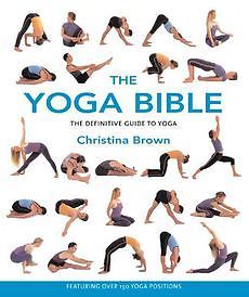 The Yoga Bible - The definitive guide to yoga postures