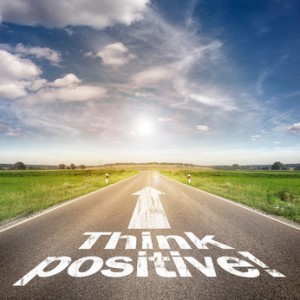 two simple things - think positive