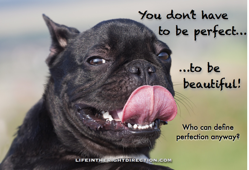 You don't need to be perfect to be beautiful