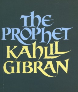 The Prophet - Kahlil Gibran