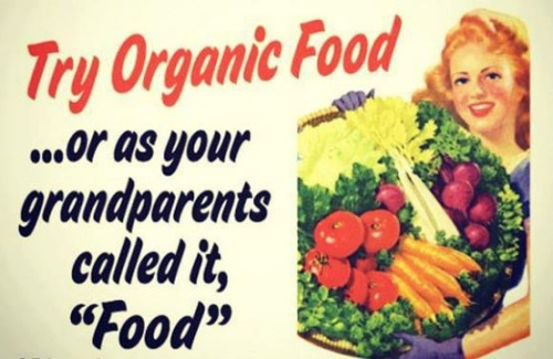 Try organic food, or as our grandparents called it, food.