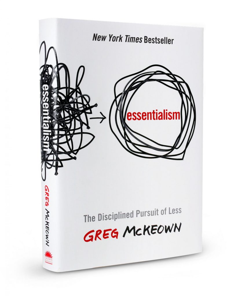 essentialism - the disciplined pursuit of less